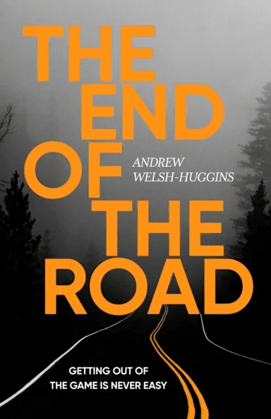 The End of the Road av Andrew Welsh-Huggins