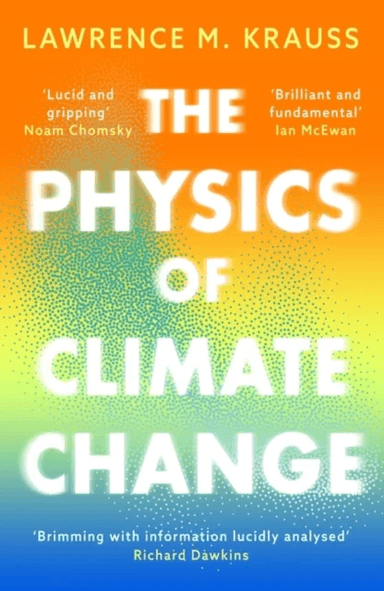 The Physics of Climate Change av Lawrence M. Krauss