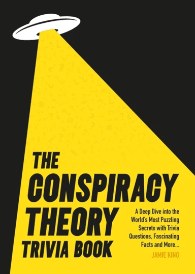 The Conspiracy Theory Trivia Book av Jamie King