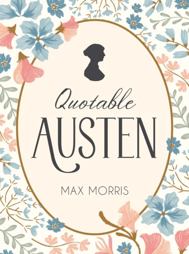 Quotable Austen av Max Morris
