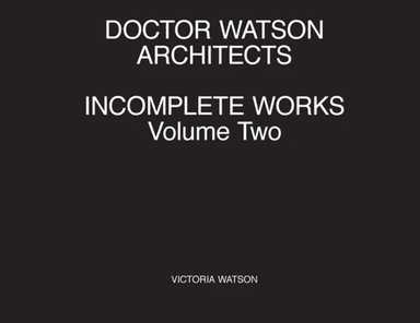 Doctor Watson Architects Incomplete Works Volume Two av Victoria Watson