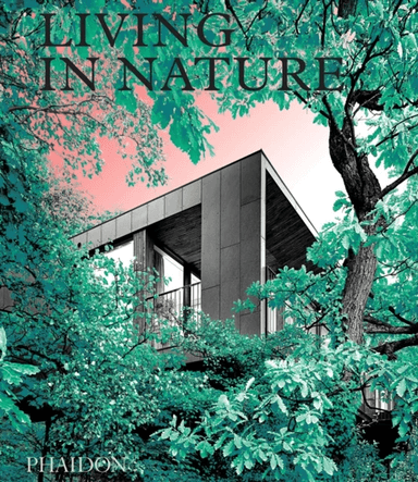 Living in Nature av Phaidon Editors