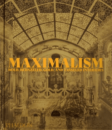 Maximalism av Phaidon Editors