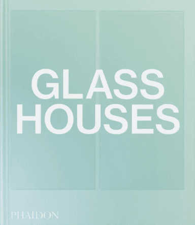 Glass Houses av Phaidon Editors