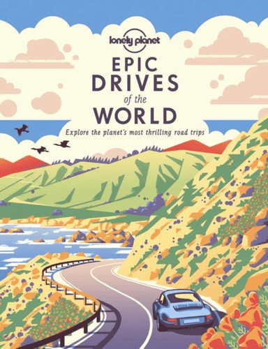Lonely Planet Epic Drives of the World 1 av Lonely Planet
