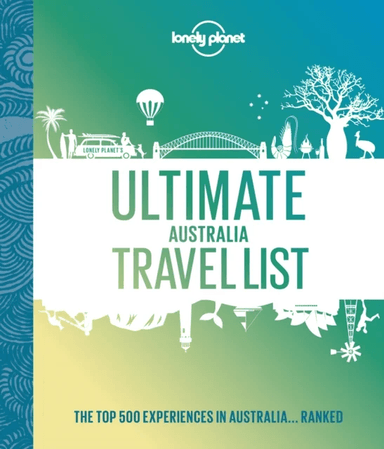 Lonely Planet Ultimate Australia Travel List av Lonely Planet