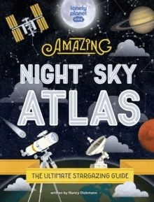 Lonely Planet Kids The Amazing Night Sky Atlas av Lonely Planet Kids, Nancy Dickmann