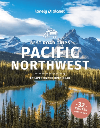 Lonely Planet Best Road Trips Pacific Northwest av Lonely Planet, Becky Ohlsen, Robert Balkovich, Celeste Brash, John Lee, Morgan MaSovaida, Craig McL