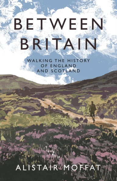 Between Britain av Alistair Moffat