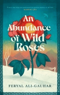 An Abundance of Wild Roses av Feryal Ali-Gauhar