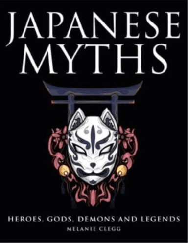 Japanese Myths av Melanie Clegg