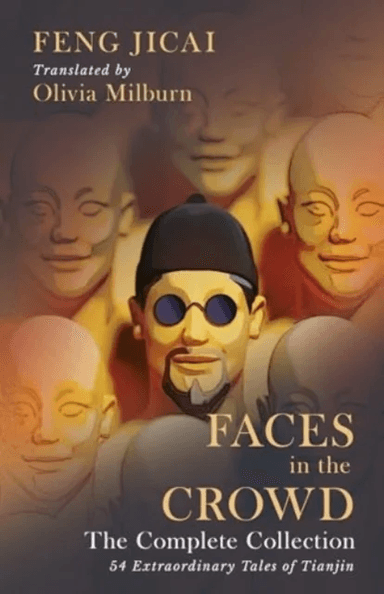 Faces in the Crowd (The Complete Collection) av Feng Jicai