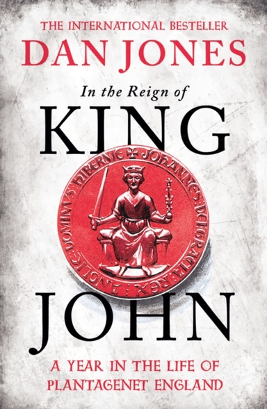 In the Reign of King John av Dan Jones