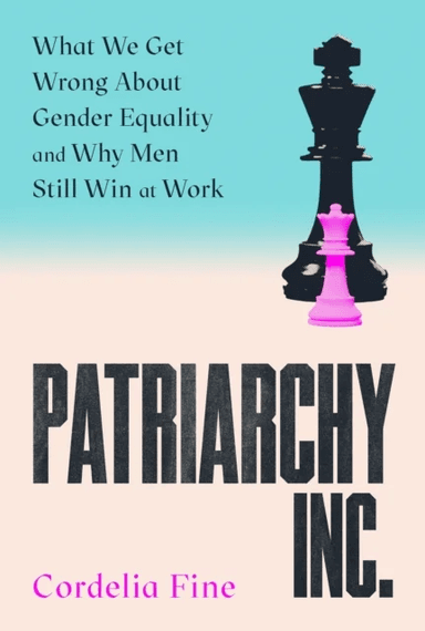 Patriarchy Inc. av Cordelia Fine