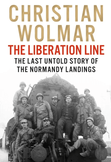 The Liberation Line av Christian Wolmar