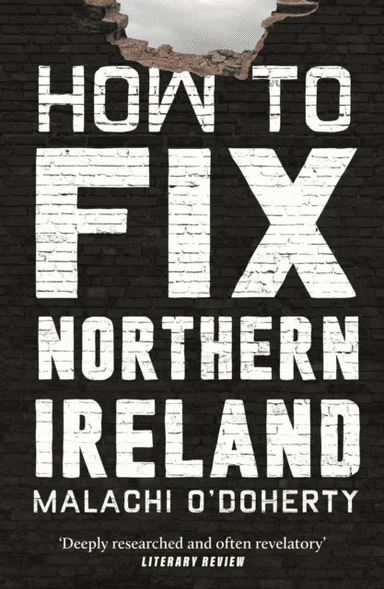 How to Fix Northern Ireland av Malachi O'Doherty