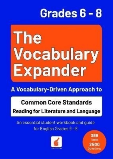 The Vocabulary Expander: Common Core Standards Reading for Literature and Language Grades 6 - 8 av Foxton Books, Jan Webley
