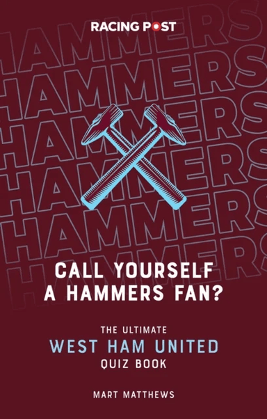 Call Yourself a Hammers Fan? av Mart Matthews