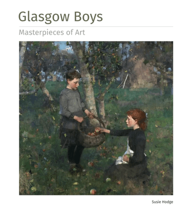 Glasgow Boys Masterpieces of Art av Susie Hodge