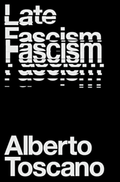 Late Fascism av Alberto Toscano