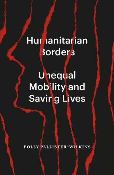 Humanitarian Borders av Polly Pallister-Wilkins
