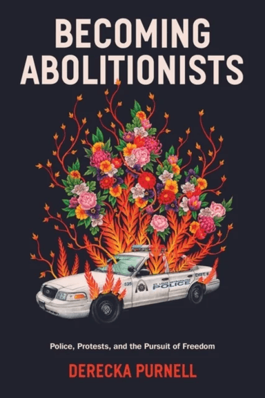 Becoming Abolitionists av Derecka Purnell