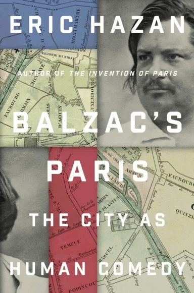 Balzac's Paris av Eric (Director) Hazan