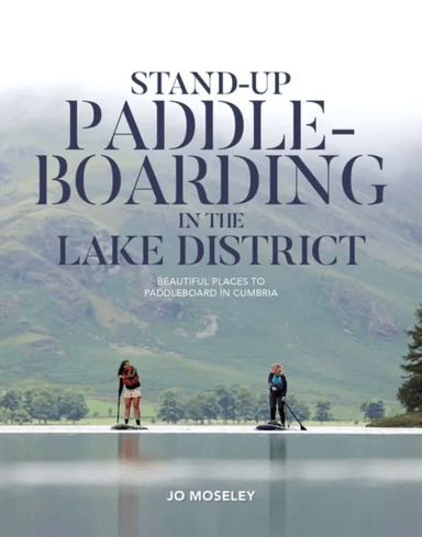 Stand-up Paddleboarding in the Lake District av Jo Moseley