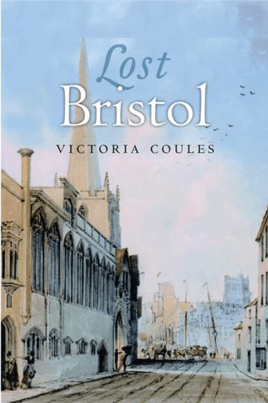 Lost Bristol av Victoria Coules