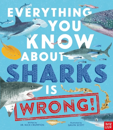 Everything You Know About Sharks is Wrong! av Dr Nick Crumpton