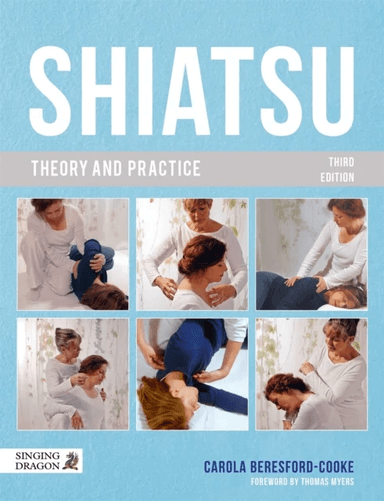 Shiatsu Theory and Practice av Carola Beresford-Cooke