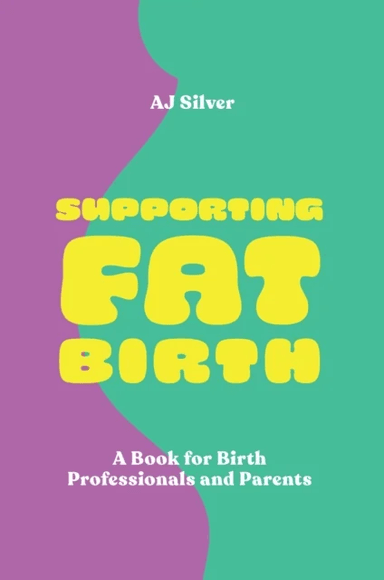Supporting Fat Birth av AJ Silver