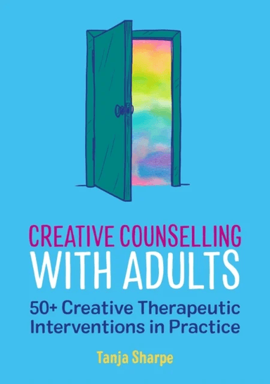 Creative Counselling with Adults av Tanja Sharpe