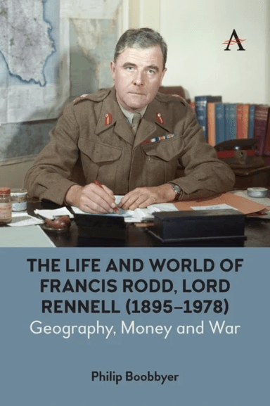 The Life and World of Francis Rodd, Lord Rennell (1895-1978) av Philip Boobbyer