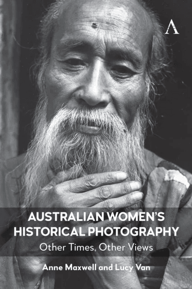 Australian Women¿s Historical Photography av Anne Maxwell, Lucy Van
