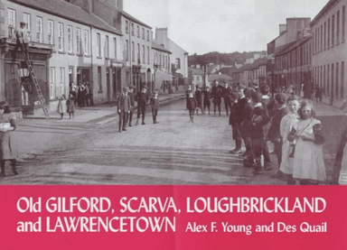 Old Gilford, Scarva, Loughbrickland and Lawrencetown av Alex F. Young, Des Quail