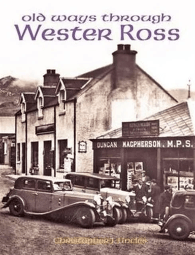 Old Ways Through Wester Ross av Christopher J. Uncles