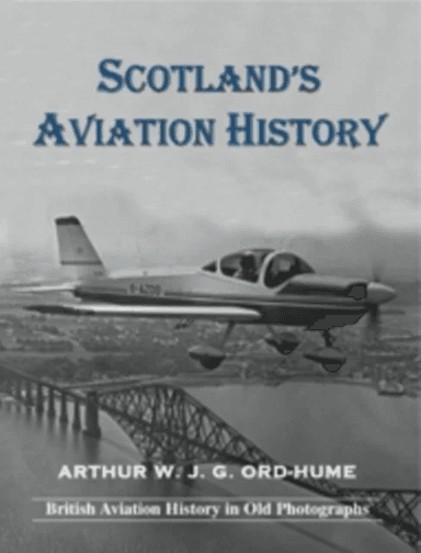 Scotland's Aviation History av Arthur W. J. G. Ord-Hume