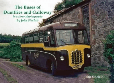 The Buses of Dumfries and Galloway av John Sinclair