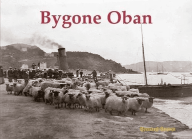 Bygone Oban av Bernard Byrom