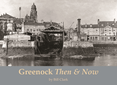 Greenock Then and Now av Bill Clark