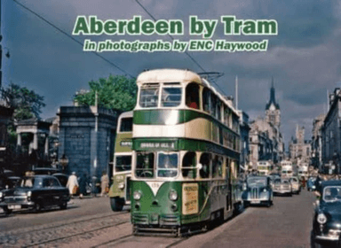 Aberdeen by Tram in photographs by E.N.C. Haywood av Lewis Hutton