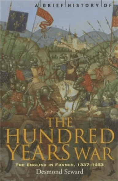 A Brief History of the Hundred Years War av Desmond Seward