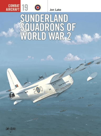 Sunderland Squadrons of World War 2 av Jon Lake