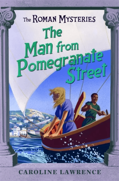 The Roman Mysteries: The Man from Pomegranate Street av Caroline Lawrence