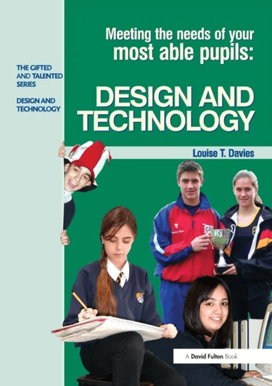 Meeting the Needs of Your Most Able Pupils in Design and Technology av Louise Davies