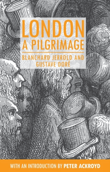 London: A Pilgrimage av Blanchard Jerrold
