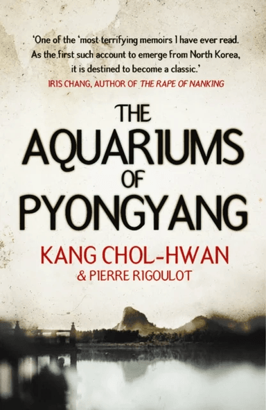 The Aquariums of Pyongyang av Kang Chol-Hwan, Pierre Rigoulot