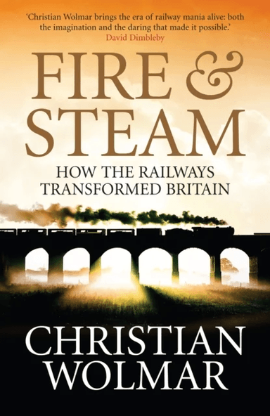 Fire and Steam av Christian Wolmar