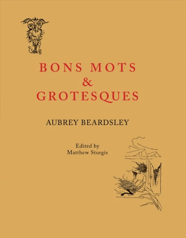 Bon Mots and Grotesques av Aubrey Beardsley